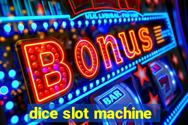 dice slot machine