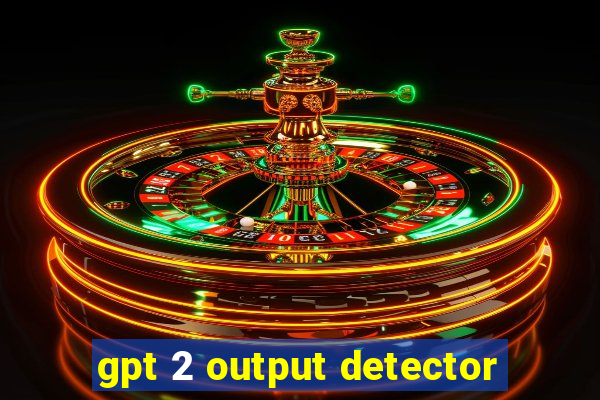 gpt 2 output detector