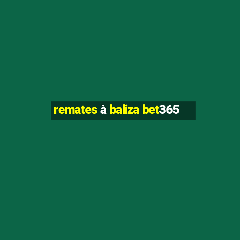 remates à baliza bet365