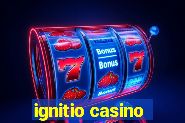 ignitio casino