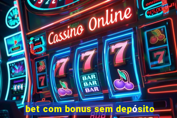 bet com bonus sem depósito