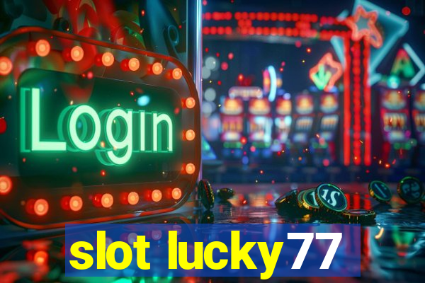 slot lucky77