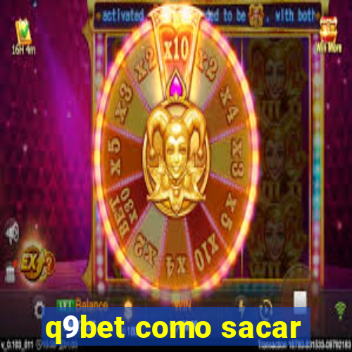 q9bet como sacar