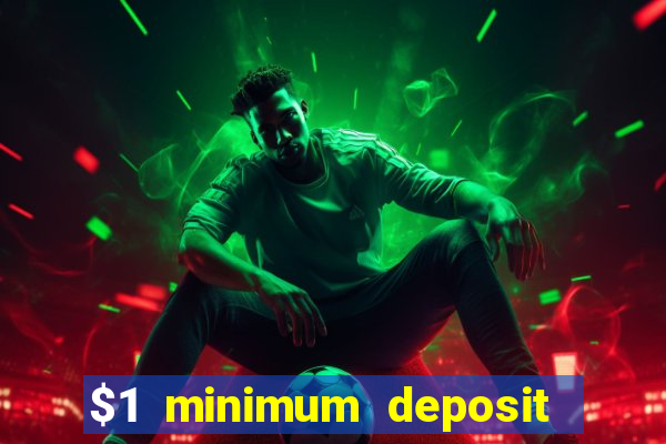 $1 minimum deposit casino australia 2019