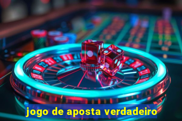 jogo de aposta verdadeiro