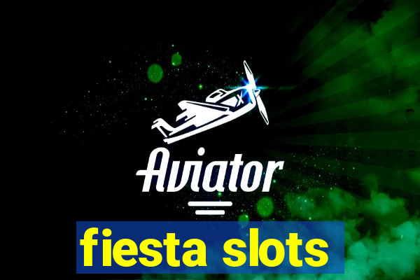 fiesta slots