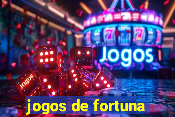 jogos de fortuna