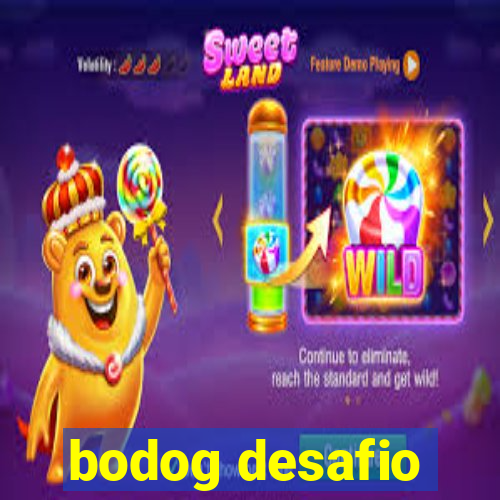 bodog desafio