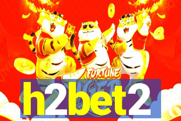 h2bet2