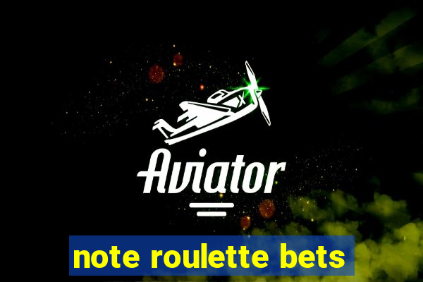 note roulette bets