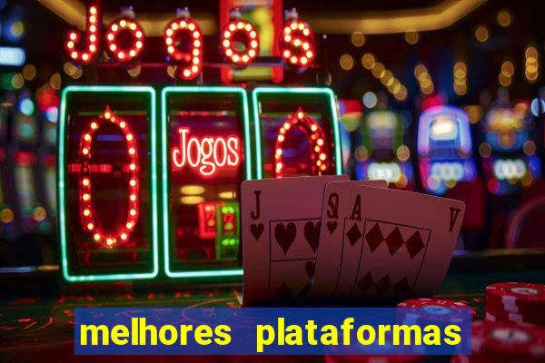 melhores plataformas de jogos slots