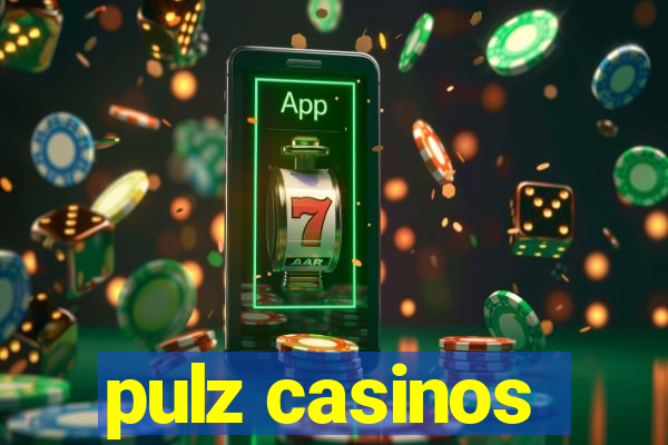 pulz casinos