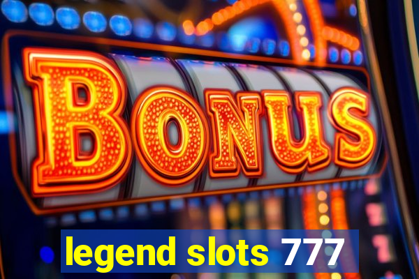 legend slots 777