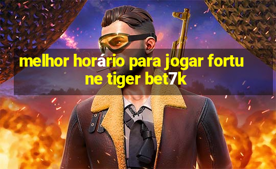 melhor horário para jogar fortune tiger bet7k