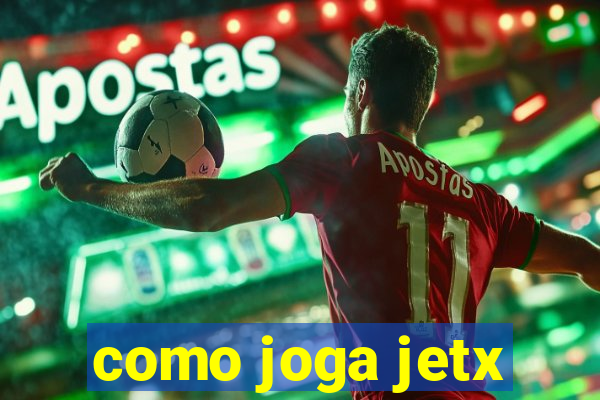 como joga jetx