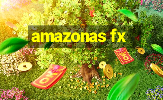 amazonas fx