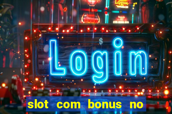 slot com bonus no cadastro sem depósito