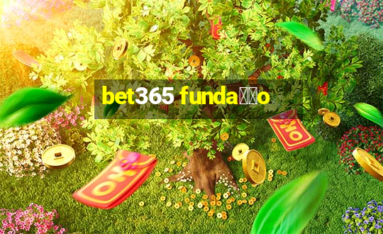 bet365 funda莽茫o