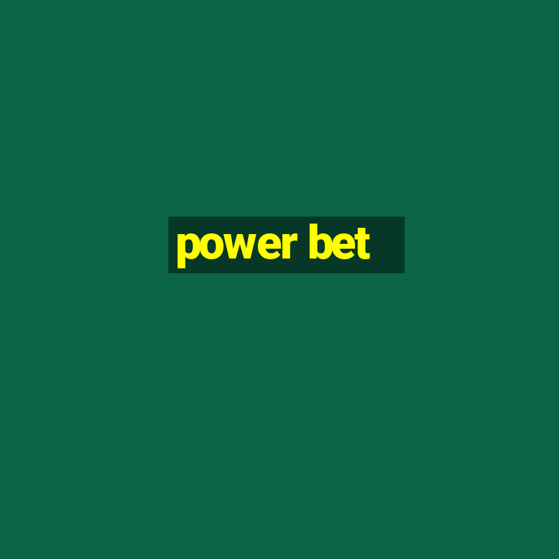 power bet