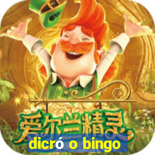 dicró o bingo