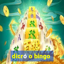 dicró o bingo