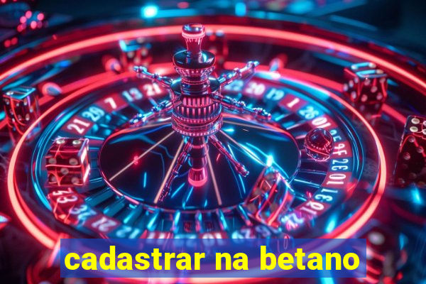 cadastrar na betano