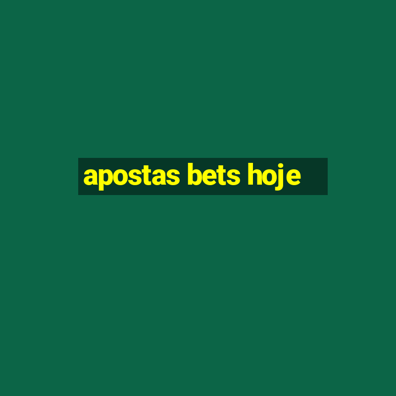 apostas bets hoje