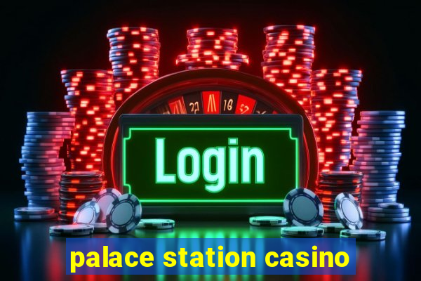 palace station casino