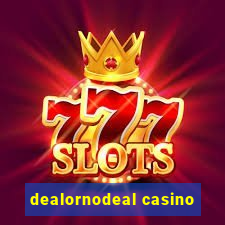 dealornodeal casino