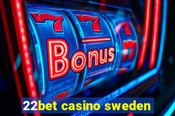 22bet casino sweden