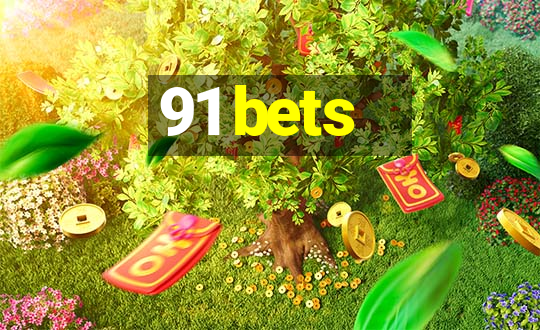 91 bets