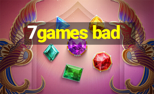 7games bad