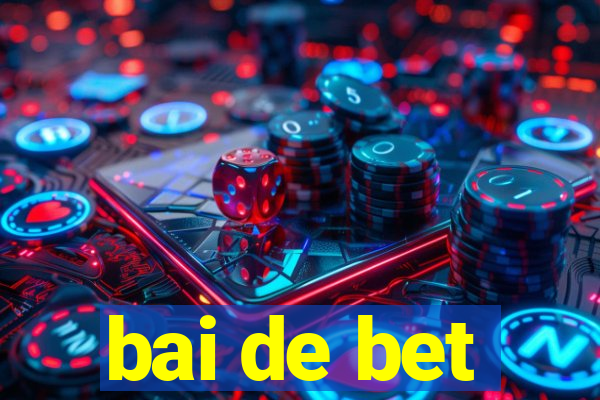 bai de bet