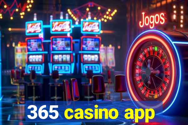 365 casino app