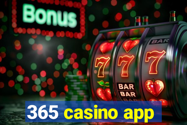 365 casino app