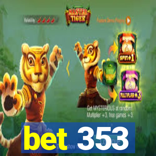 bet 353