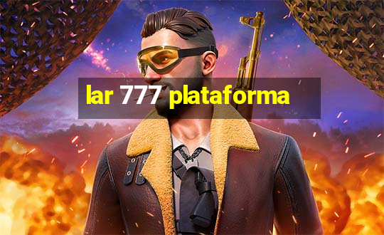 lar 777 plataforma