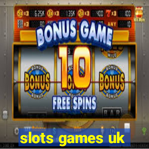 slots games uk