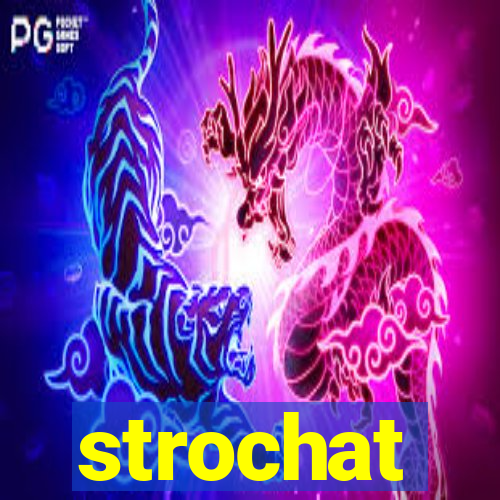 strochat