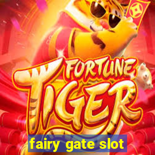 fairy gate slot