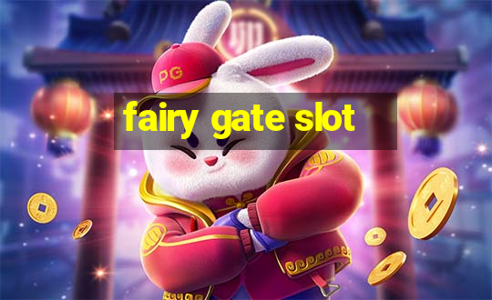 fairy gate slot