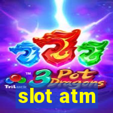 slot atm