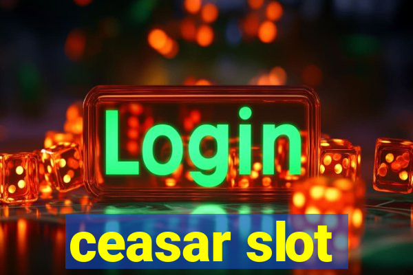 ceasar slot