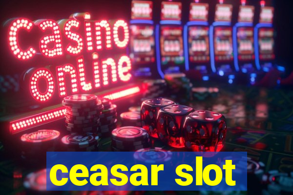 ceasar slot