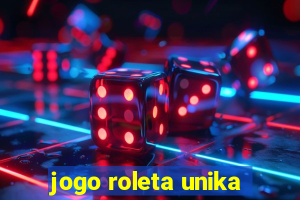 jogo roleta unika