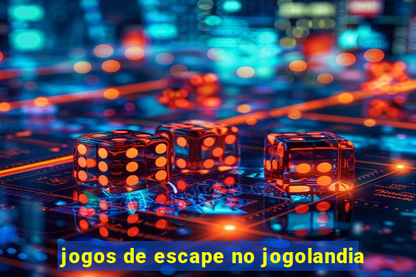 jogos de escape no jogolandia