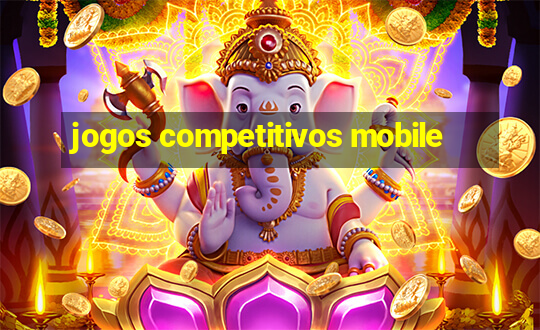 jogos competitivos mobile