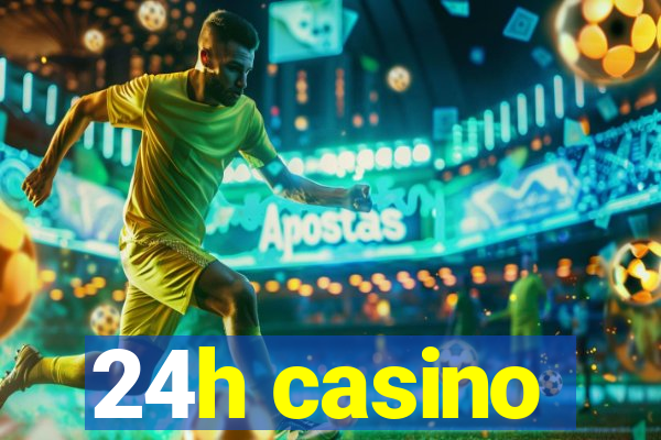 24h casino