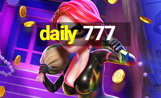 daily 777