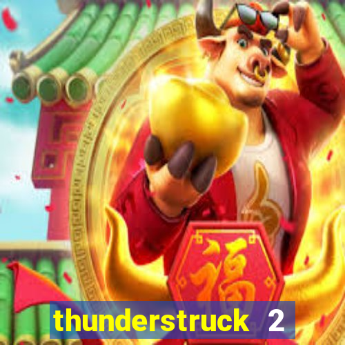 thunderstruck 2 slot online